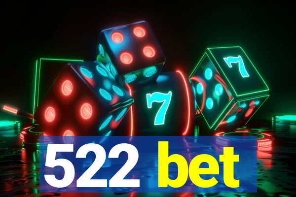 522 bet